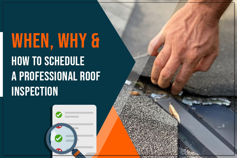 When, Why and How to Schedule a Professional Roof Inspection